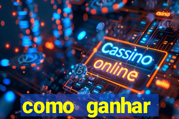 como ganhar dinheiro jogando gratis